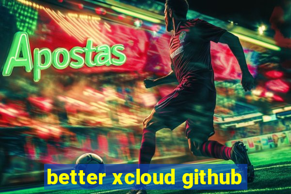 better xcloud github